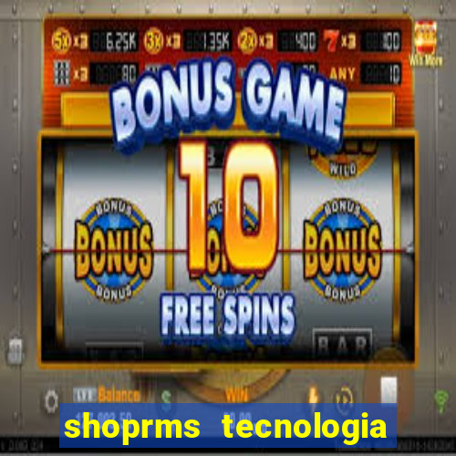 shoprms tecnologia e servicos ltda jogos online